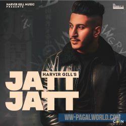 Jatt Jatt - Harvir Gill
