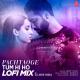 Pachtaoge-Tum Hi Ho Lofi Mix