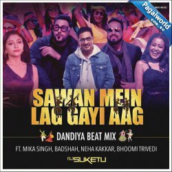 Sawan Mein Lag Gayi Aag (House Mix)