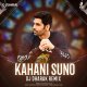 Kahani Suno Remix