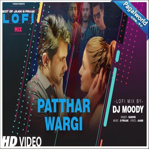 Patthar Wargi Lofi Mix