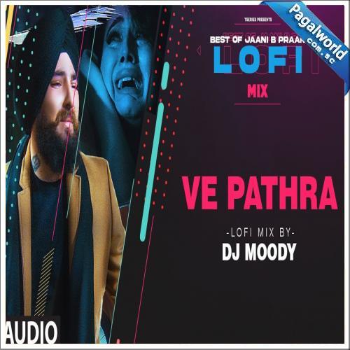 Ve Pathra Lofi Mix