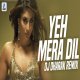Yeh Mera Dil (Remix)