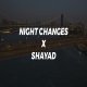 Night Changes x Shayad (slowed reverb)