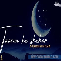 Taaron Ke Shehar Mein (Chillout Mix) Aftermorning