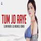 Tum Jo Aaye (Remix) Elvin Nair, DJ Rajneel