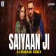 Saiyaan Ji (Remix) DJ Dharakvv