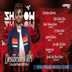 Desilicious 104 (Valentine Edition 2022) DJ Shadow Dubai Audio Jukebox
