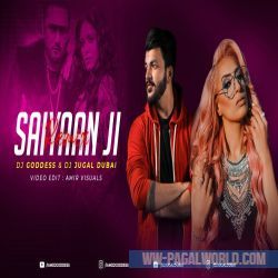 Saiyaan Ji (Remix) DJ Goddess, DJ Jugal Dubai