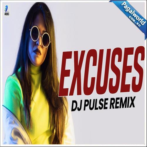 Excuses (Remix) - DJ Pulse