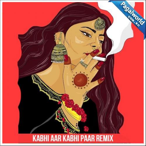 Kabhi Aar Kabhi Paar Remix