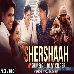 Shershaah Mashup 2021 - DJ Avi X Dip SR