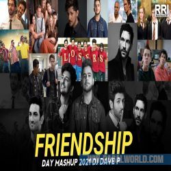Friendship Day Mashup 2021 - DJ Dave P