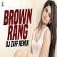 Brown Rang (Remix) DJ Zaff