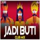 Jadi Buti Remix - DJ Ravish, DJ Chico