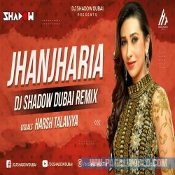 Jhanjhariya Remix - DJ Shadow Dubai