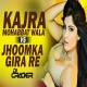 Kajra Mohabbat Wala Vs Jhoomka Gira - DJ Cracker