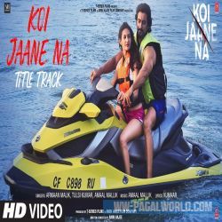 Koi Jaane Na - Title Track